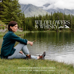 Wildflowers & Whiskey Podcast with Karina Birch
