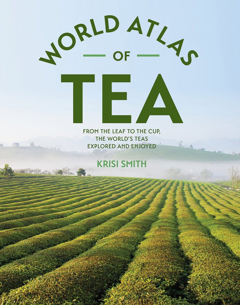World Atlas Of Tea - Krisi Smith - Jolene's Tea House